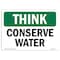 Signmission OSHA THINK, 7" Height, Decal, 10" x 7", Landscape, Conserve Water OS-TS-D-710-L-11821 - alternate 1